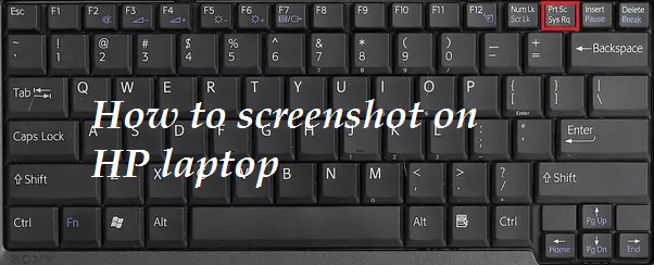 How To Take A Screenshot On Hp Laptops On Windows 10 8 7