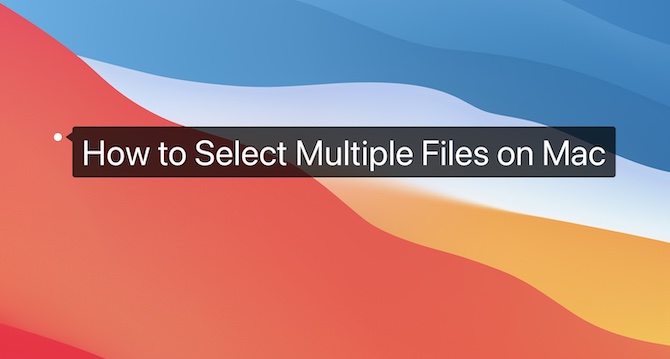 how to select multiple files mac