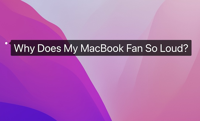 Why Does My MacBook Fan So Loud? How to Fix it?