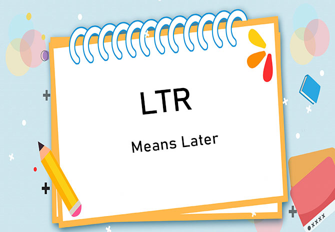 what does ltr mean
