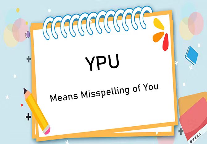 what does ypu mean