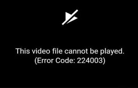 this video file cannot be played error code 224003