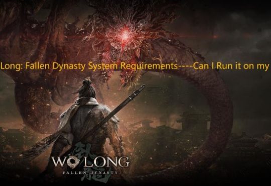 wo long fallen dynasty system requirements