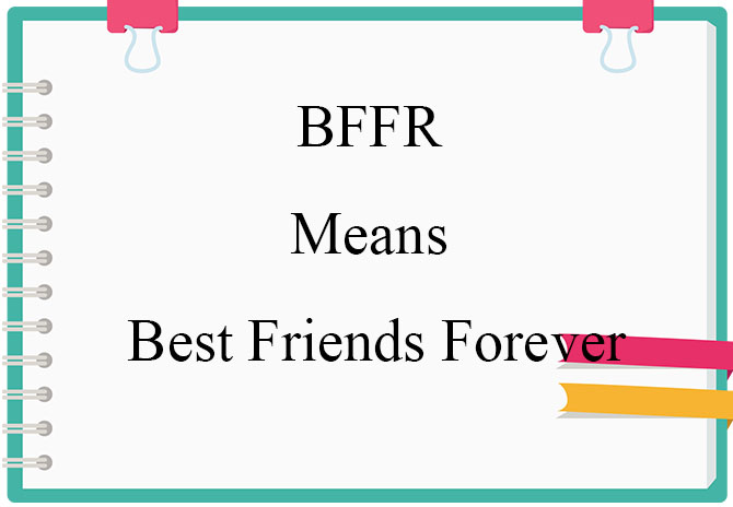 what does bffr mean