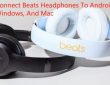 how to connect beats headphones to windows, mac, and mobile phone